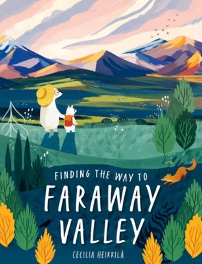 Cover for Cecilia Heikkila · Finding the Way to Faraway Valley (Hardcover bog) (2023)