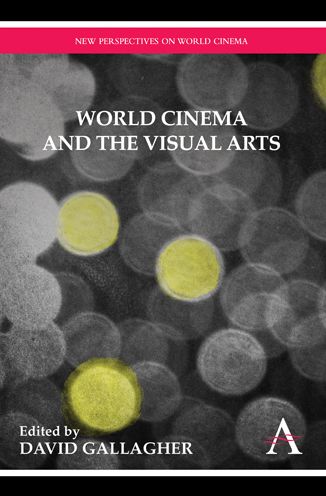 Cover for David Gallagher · World Cinema and the Visual Arts - Anthem Film and Culture (Paperback Book) (2013)
