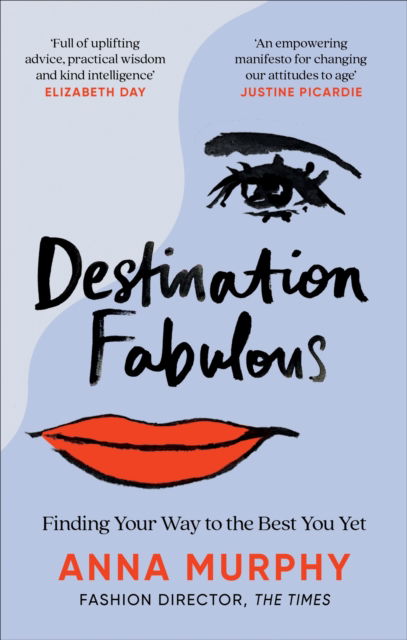 Destination Fabulous: Finding your way to the best you yet - Anna Murphy - Books - Octopus Publishing Group - 9781784728540 - March 14, 2024