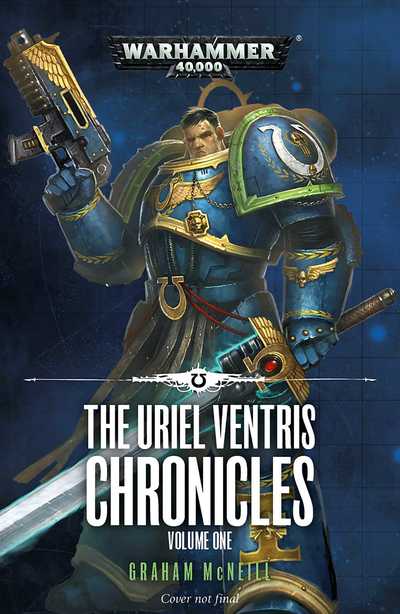 Cover for Graham McNeill · The Uriel Ventris Chronicles: Volume One - Warhammer 40,000 (Paperback Book) (2019)