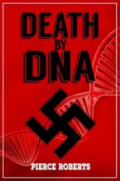 Pierce Roberts · Death by DNA (Paperback Book) (2017)