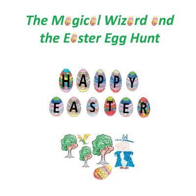 Cover for Gedling Day Services · The Magical Wizard and the Easter Egg Hunt (Paperback Book) (2017)