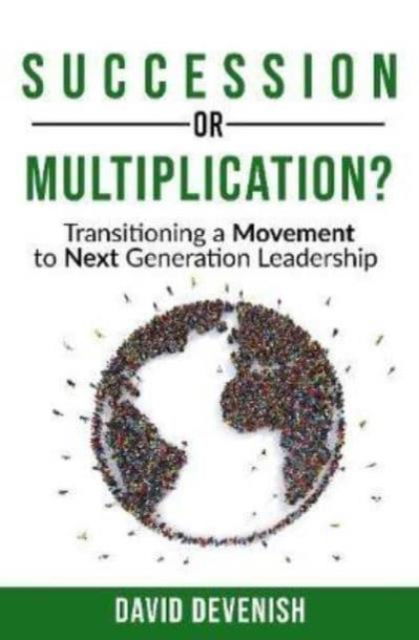 Cover for David Devenish · Succession or Multiplication?: Transitioning a Movement to Next Generation Leadership (Paperback Book) (2020)