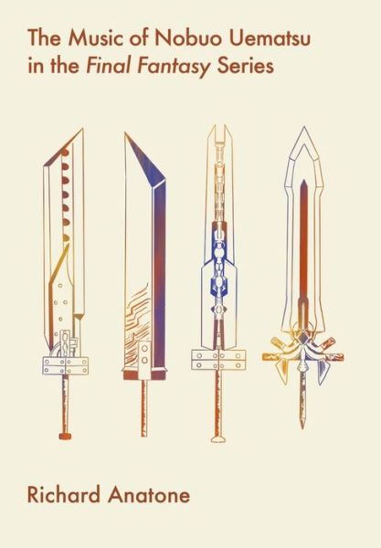 Cover for Richard Anatone · The Music of Nobuo Uematsu in the Final Fantasy Series - Studies in Game Sound and Music (Hardcover Book) [New edition] (2022)