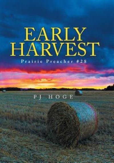 Cover for Pj Hoge · Early Harvest: Prairie Preacher #28 (Inbunden Bok) (2019)