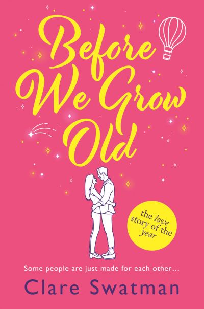 Cover for Clare Swatman · Before We Grow Old: The love story that everyone will be talking about (Pocketbok) (2022)