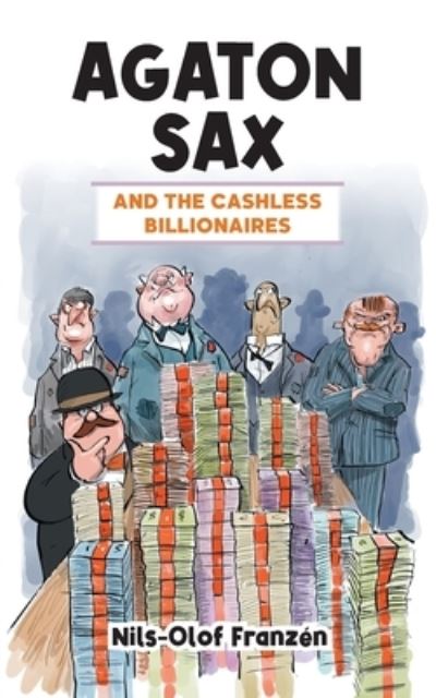 Agaton Sax and the Cashless Billionaires - Nils-Olof Franzén - Books - Oak Tree Publishing - 9781837910540 - September 26, 2022