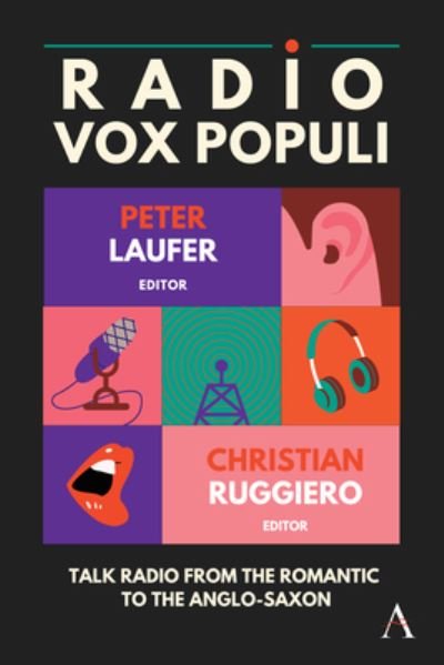 Cover for Peter Laufer · Radio Vox Populi: Talk Radio from the Romantic to the Anglo-Saxon - Anthem Studies in Emerging Media and Society (Inbunden Bok) (2022)