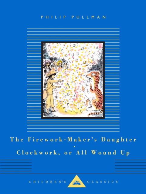 Cover for Philip Pullman · Clockwork or All Wound Up and The Firework-Maker's Daughter - Everyman's Library CHILDREN'S CLASSICS (Hardcover Book) (2025)