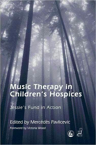 Cover for Mercedes Pavlicevic · Music Therapy in Children's Hospices: Jessie's Fund in Action (Paperback Book) (2005)