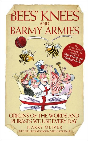 Cover for Harry Oliver · Bees' Knees and Barmy Armies (Paperback Book) (2010)