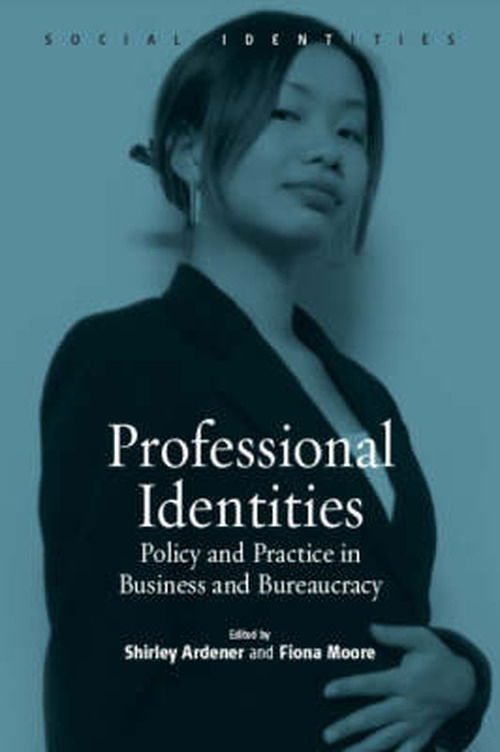 Cover for Professional Identities: Policy and Practice in Business and Bureaucracy - Social Identities (Hardcover Book) (2007)