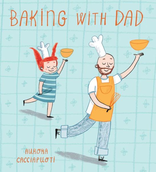 Cover for Aurora Cacciapuoti · Baking with Dad - Child's Play Library (Paperback Book) (2016)