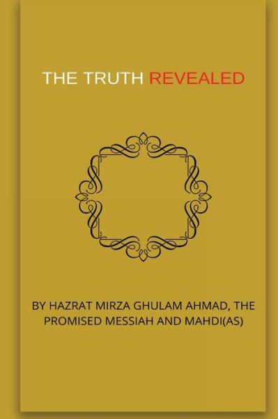 Cover for Hadrat Mirza Ghulam Ahmad · The Truth Revealed (Paperback Book) (2022)