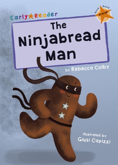 Cover for Rebecca Colby · The Ninjabread Man: (Orange Early Reader) (Paperback Book) (2022)