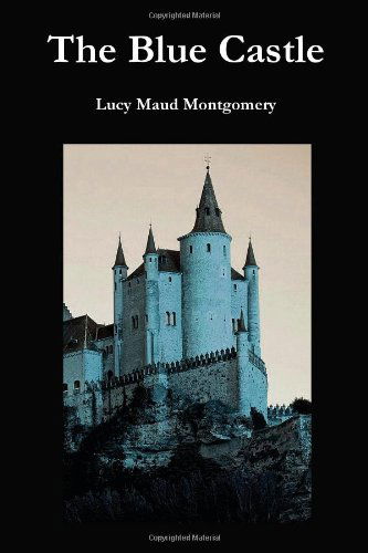 Cover for L. M. Montgomery · The Blue Castle (Hardcover bog) (2010)