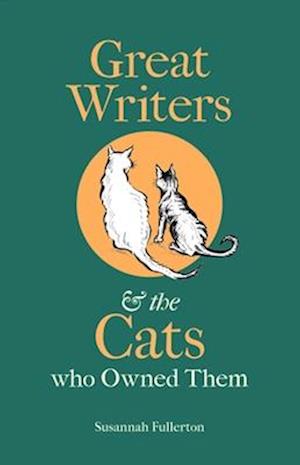 Cover for Susannah Fullerton · Great Writers and the Cats who Owned Them (Hardcover Book) (2025)