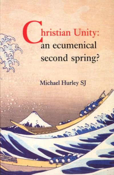 Cover for Michael Hurley · Christian Unity: An Ecumenical Second Spring? (Paperback Book) (1998)
