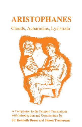Cover for Sir Kenneth J. Dover · Aristophanes: &quot;Clouds&quot;, &quot;Acharnians&quot;, &quot;Lysistrata&quot; - A Companion to the Penguin Translation of A.H.Sommerstein - Classics Companions (Paperback Book) (1991)