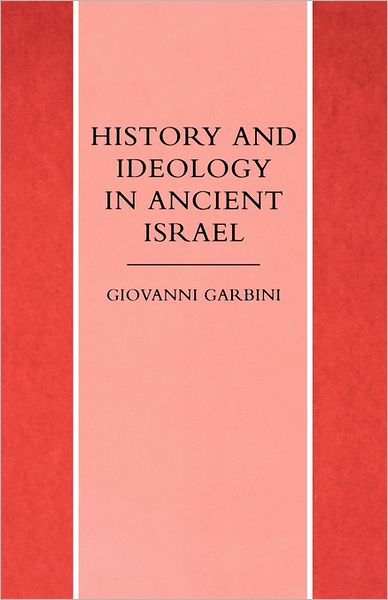 Cover for Giovanni Garbini · History and Ideology in Ancient Israel (Paperback Book) (2012)