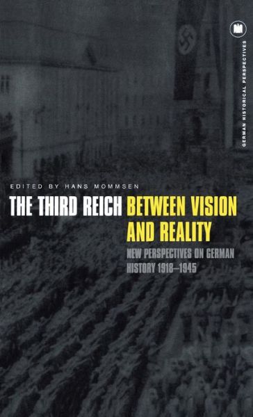 Cover for Hans Mommsen · The Third Reich Between Vision and Reality: New Perspectives on German History 1918-1945 - German Historical Perspectives (Inbunden Bok) (2001)