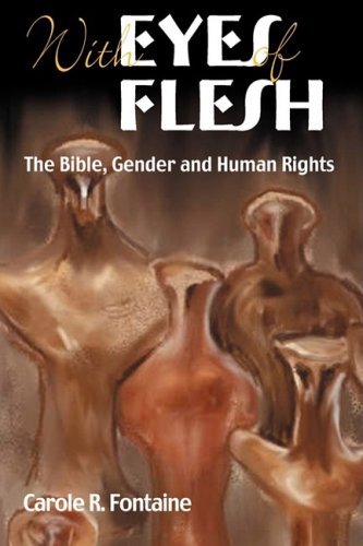 Cover for Carole R. Fontaine · With Eyes of Flesh: the Bible, Gender and Human Rights (Bible in the Modern World) (Hardcover Book) (2008)