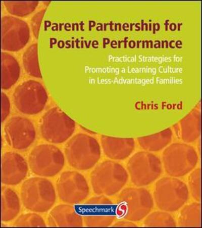 Cover for Chris Ford · Parent Partnership for Positive Performance: Practical Strategies for Promoting a Learning Culture in Less Advantaged Families (Paperback Book) [New edition] (2011)