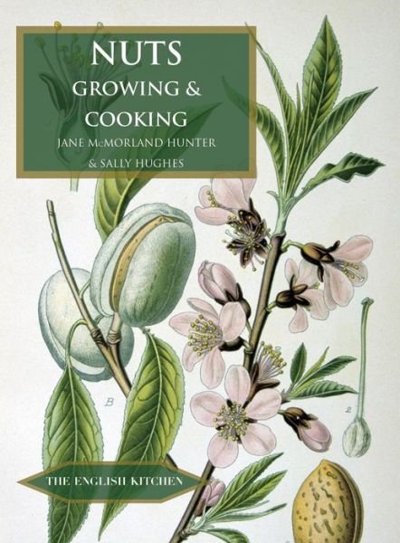 Cover for Jane McMorland-Hunter · Nuts: Growing and Cooking - The English Kitchen (Paperback Book) (2017)