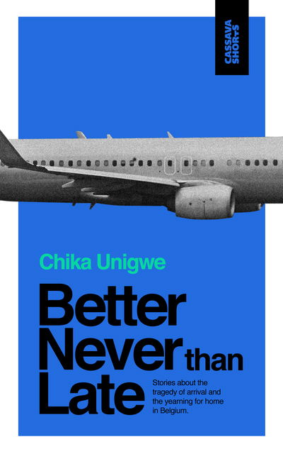 Cover for Chika Unigwe · Better Never Than Late (Paperback Book) (2019)