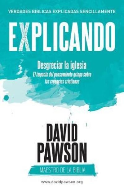 Cover for David Pawson · EXPLICANDO Desgreciar la iglesia (Paperback Bog) (2018)