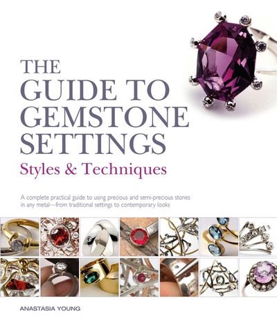 Cover for Anastasia Young · The Guide to Gemstone Settings: Styles and Techniques (Pocketbok) (2018)