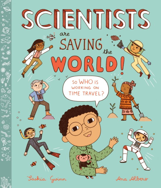 Cover for Saskia Gwinn · Scientists Are Saving the World!: So Who Is Working on Time Travel? (Inbunden Bok) (2022)