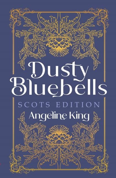 Cover for Angeline King · Dusty Bluebells Scots Edition (Book) (2022)