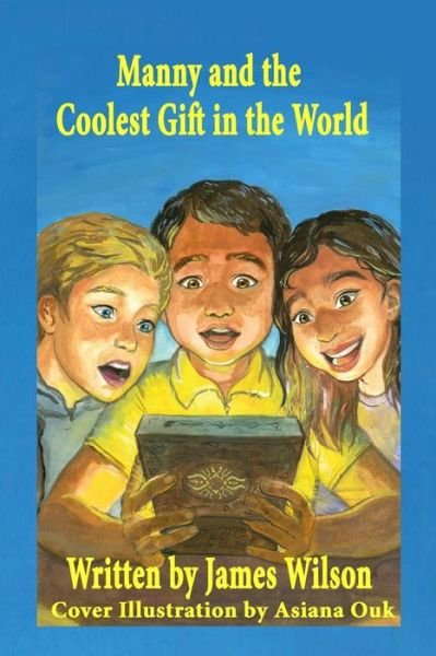 Manny and the Coolest Gift in the World - James Wilson - Boeken - Gladstone Publishing - 9781928681540 - 10 juni 2019