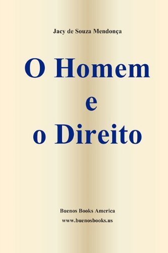 O Homem E O Direito - Jacy De Souza Mendon a - Libros - Buenos Books America - 9781932848540 - 31 de enero de 2011