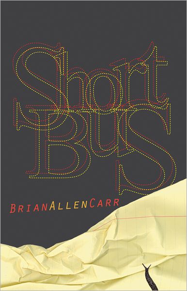 Cover for Brian Allen Carr · Short Bus (Paperback Book) (2011)