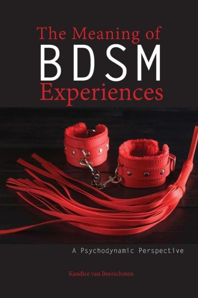 Cover for Kandice Van Beerschoten · The Meaning of Bdsm Experiences: A Psychodynamic Perspective (Paperback Book) (2017)