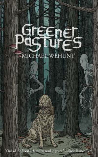 Cover for Michael Wehunt · Greener Pastures (Paperback Book) (2017)