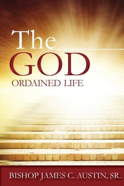 Cover for Sr James C Austin · The God Ordained Life (Pocketbok) (2015)