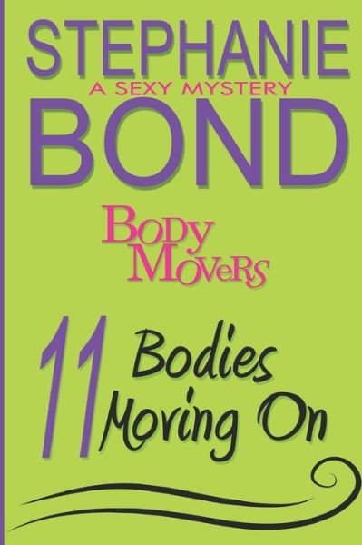 Cover for Stephanie Bond · 11 Bodies Moving On : A Body Movers Book (Pocketbok) (2020)