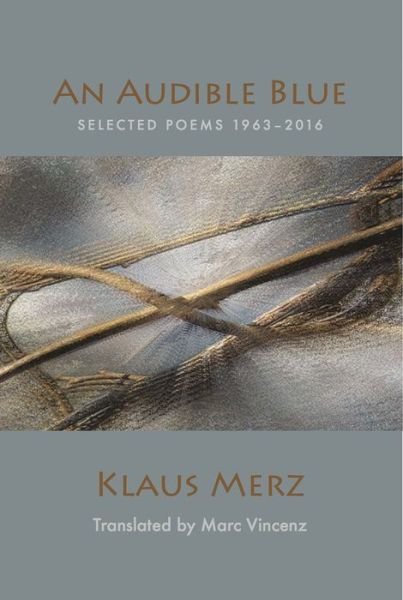 Cover for Klaus Merz · An Audible Blue: Selected Poems (Paperback Book) (2022)