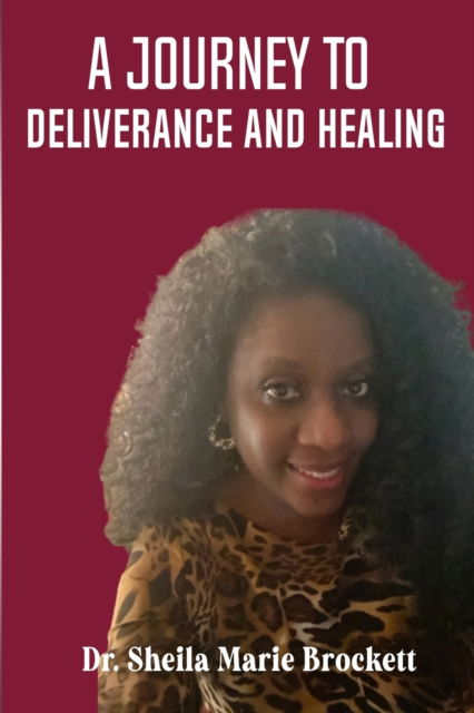 Cover for Sheila Marie Brockett · A Journey To Deliverance And Healing (Paperback Book) (2021)