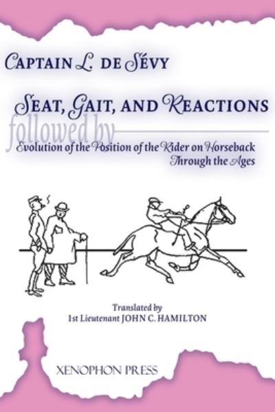 Cover for De Sévy · Seat, Gaits and Reactions &amp; the Position of the Rider on Horseback Through the Ages (Book) (2023)