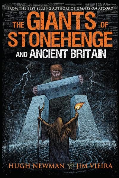 The Giants of Stonehenge and Ancient Britain - Newman, Hugh (Hugh Newman) - Livros - Adventures Unlimited Press - 9781948803540 - 21 de novembro de 2022