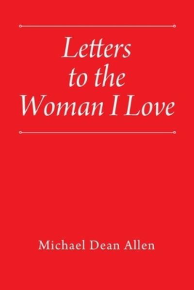 Cover for Michael Dean Allen · Letters to the Woman I Love (Book) (2022)