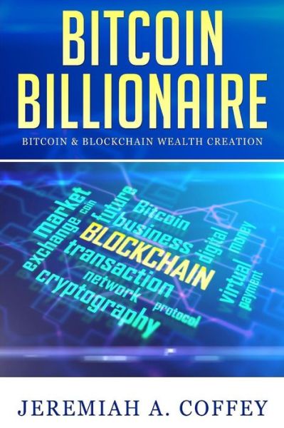 Cover for Jeremiah A Coffey · Bitcoin Billionaire (Paperback Book) (2018)