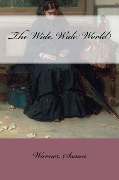 Cover for Warner Susan · The Wide, Wide World (Paperback Book) (2017)