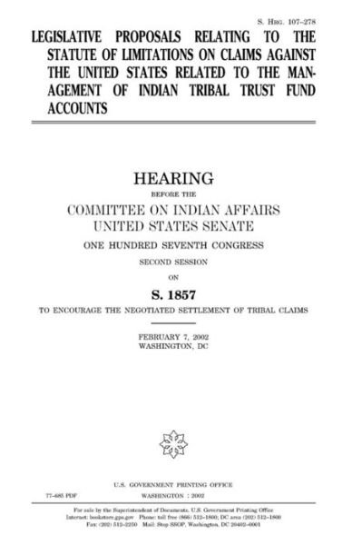 Cover for United States Congress · Legislative proposals relating to the statute of limitations on claims against the United States related to the management of Indian tribal trust fund accounts (Paperback Book) (2018)