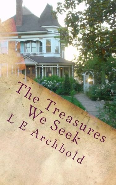 Cover for L E Archbold · The Treasures We Seek (Pocketbok) (2018)