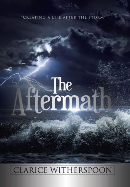 Cover for Clarice Witherspoon · The Aftermath (Hardcover Book) (2018)